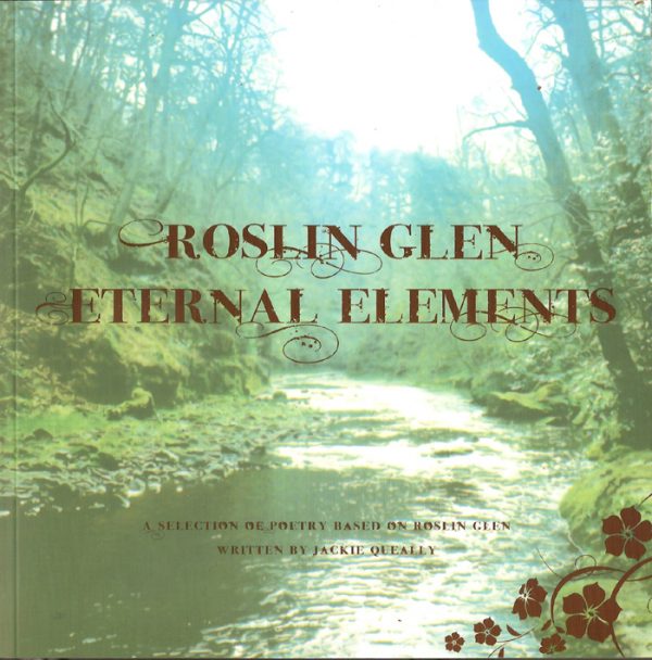Poetry and images of Roslin Glen by Jackie Queally of Celtic Trails and Earthwise